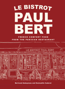 Le Bistrot Paul Bert (French Comfort Food from the Parisian Restaurant) by Bertrand Auboyneau, 9781419784002