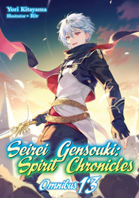 Seirei Gensouki: Spirit Chronicles: Omnibus 13 (Light Novel) by Yuri Yuri Kitayama, Riv, Mana Mana Z., 9781718328921