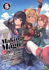 Making Magic: The Sweet Life of a Witch Who Knows an Infinite MP Loophole: Volume 5 (Light Novel) by Aloha Zachou, Tetubuta, Bérénice Bérénice Vourdon, 9781718341845