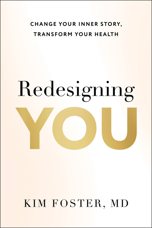 Redesigning You (Change Your Inner Story, Transform Your Health) by Kim Foster, 9798886454789