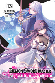The Demon Sword Master of Excalibur Academy, Vol. 13 (light novel) by Yu Shimizu, Roman Lempert, Asagi Tohsaka, 9798855407457