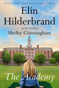 The Academy (A Novel) - 9780316567886 by Elin Hilderbrand, Shelby Cunningham, 9780316567886