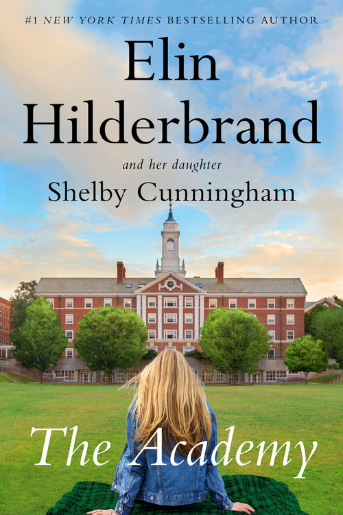 The Academy (A Novel) - 9780316567886 by Elin Hilderbrand, Shelby Cunningham, 9780316567886