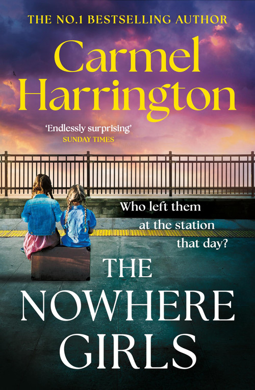 The Nowhere Girls (the brand-new unputdownable thriller from the bestselling author of The Stolen Child) - 9781035421459 by Carmel Harrington, 9781035421459
