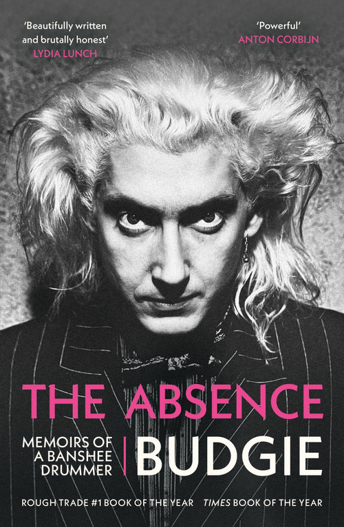 The Absence (Memoirs of a Banshee Drummer) - 9781399621588 by Budgie, 9781399621588