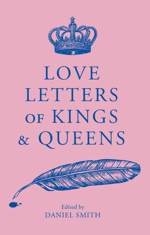 Love Letters of Kings and Queens - 9781529413557 by Daniel Smith, 9781529413557