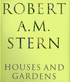 Robert A. M. Stern (Houses and Gardens) by Robert A.M. Stern, Witold Rybczynski, 9781580931663