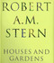 Robert A. M. Stern (Houses and Gardens) by Robert A.M. Stern, Witold Rybczynski, 9781580931663