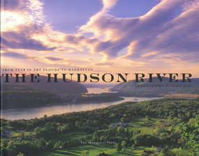 The Hudson River (From Tear of the Clouds to Manhattan) by Jake Rajs, Arthur G. Adams, Joan K. Davidson, 9781580931724