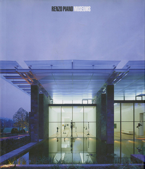 Renzo Piano Museums by Renzo Piano, Victoria Newhouse, 9781580931892