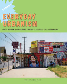 Everyday Urbanism (Expanded) by John Chase, Margaret Crawford, Kaliski John, 9781580932011