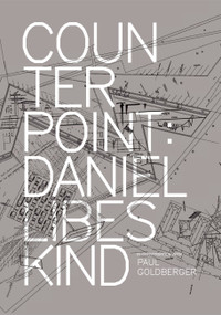 Counterpoint (Daniel Libeskind in Conversation with Paul Goldberger) by Daniel Libeskind, Paul Goldberger, 9781580932066