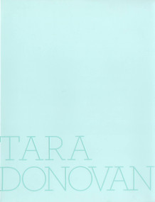 Tara Donovan by Tara Donovan, Lawrence Weschler, Nicholas Baume, Jen Mergel, 9781580932134