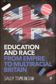 Education and Race from Empire to Multiracial Britain (Second Edition) by Sally Tomlinson, 9781447378303