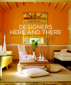 Designers Here and There (Inside the City and Country Homes of America's Top Decorators) by Michele Keith, 9781580932462