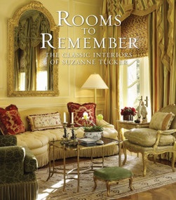 Rooms to Remember (The Classic Interiors of Suzanne Tucker) by Suzanne Tucker, 9781580932479