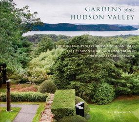 Gardens of the Hudson Valley by Susan Daley, Steve Gross, Nancy Berner, Susan Lowry, 9781580932776