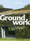 Groundwork (Between Landscape and Architecture) by Diana Balmori, Joel Sanders, 9781580933131
