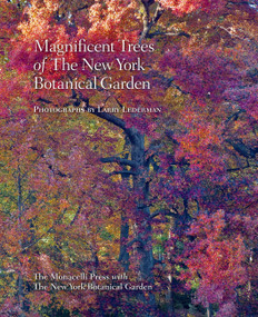 Magnificent Trees of the New York Botanical Garden by Larry Lederman, Todd Forrest, Gregory Long, 9781580933339