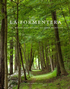 La Formentera (The Woodland Refuge of Juan Montoya) by Eric Piasecki, Karen Lehrman Bloch, 9781580933360