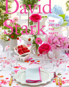 David Stark: The Art of the Party by David Stark, 9781580933520