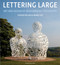 Lettering Large (The Art and Design of Monumental Typography) by Steven Heller, Mirko Ilic, 9781580933599