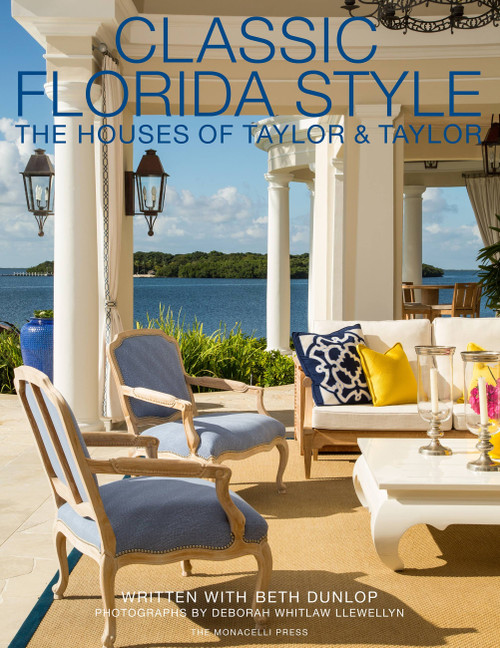 Classic Florida Style (The Houses of Taylor & Taylor) by William Taylor, Phyllis Taylor, Beth Dunlop, 9781580933797