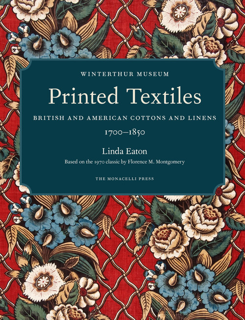 Printed Textiles (British and American Cottons and Linens 1700-1850) by Linda Eaton, Mary Schoeser, Jim Schneck, 9781580933933