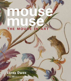 Mouse Muse (The Mouse in Art) by Lorna Owen, 9781580933940
