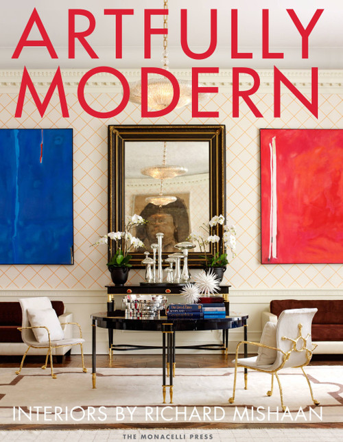 Artfully Modern (Interiors by Richard Mishaan) by Richard Mishaan, Judith Nasatir, 9781580934008