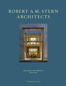 Robert A. M. Stern Architects (Buildings and Projects 2010-2014) by Robert A. M. Stern, Peter Morris Dixon, Jonathan Grzywacz, 9781580934022