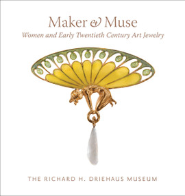 Maker and Muse (Women and Early Twentieth Century Art Jewelry) by Elyse Zorn Karlin, Richard H. Driehaus, John A. Faier, 9781580934046