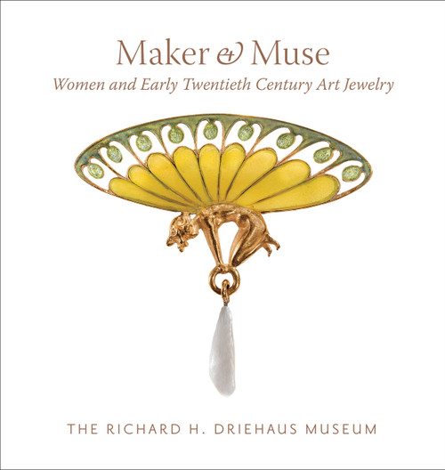 Maker and Muse (Women and Early Twentieth Century Art Jewelry) by Elyse Zorn Karlin, Richard H. Driehaus, John A. Faier, 9781580934046