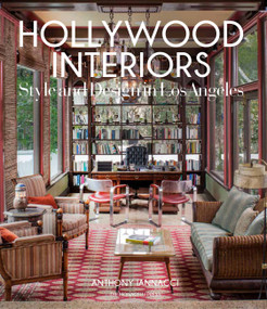 Hollywood Interiors (Style and Design in Los Angeles) by Anthony Iannacci, 9781580934169