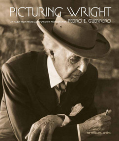 Picturing Wright (An Album from Frank Lloyd Wright's Photographer) by Pedro E. Guerrero, Martin Filler, Dixie Legler Guerrero, 9781580934190