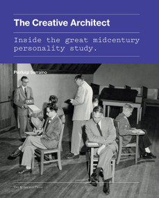 The Creative Architect (Inside the Great Midcentury Personality Study) by Pierluigi Serraino, 9781580934251