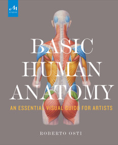 Basic Human Anatomy (An Essential Visual Guide for Artists) by Roberto Osti, Peter Drake, 9781580934381