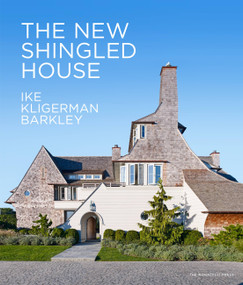 The New Shingled House (Ike Kligerman Barkley) by John Ike, Thomas A. Kligerman, Joel Barkley, Marc Kristal, 9781580934435