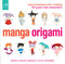 Manga Origami (Easy Techniques for Creating 20 Super-Cute Characters) by Marcio Hideshi Noguchi, Seth Friedman, 9781580934602