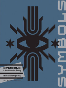 Symbols (A Handbook for Seeing) by Mark Fox, Angie Wang, 9781580934725