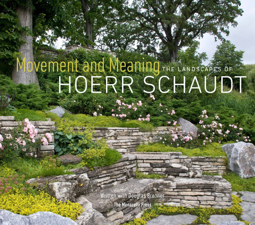 Movement and Meaning (The Landscapes of Hoerr Schaudt) by Hoerr Schaudt, Douglas Brenner, Laurence Booth, 9781580934749