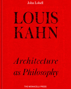 Louis Kahn (Architecture as Philosophy) by John Lobell, 9781580935289