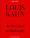 Louis Kahn (Architecture as Philosophy) by John Lobell, 9781580935289