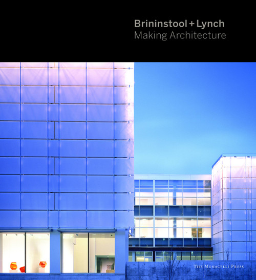 Brininstool + Lynch (Making Architecture) by Brad Lynch, David Brininstool, 9781580935326