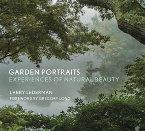 Garden Portraits (Experiences of Natural Beauty) by Larry Lederman, Gregory Long, Thomas Christopher, 9781580935456
