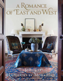 A Romance of East and West (Interiors by Mona Hajj) by Mona Hajj, 9781580935470