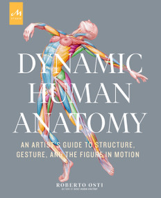 Dynamic Human Anatomy (An Artist's Guide to Structure, Gesture, and the Figure in Motion) by Roberto Osti, Dan Thompson, 9781580935517