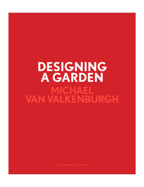 Designing a Garden (Monk's Garden at the Isabella Stewart Gardner Museum) by Michael Van Valkenburgh, Laurie Olin, 9781580935524