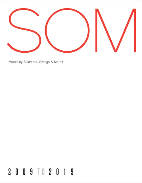 SOM (Works by Skidmore, Owings & Merrill, 20092019) by SOM, Sam Lubell, 9781580935555
