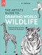 Artist's Guide to Drawing World Wildlife (Essential Step-by-Step Lessons for Beginners) by J.C. Amberlyn, 9781580935630